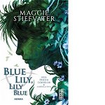 Blue Lily, Lily Blue (Vol. 3) - Paperback brosat - Maggie Stiefvater - Nemira, 