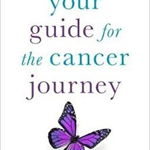 Your Guide for the Cancer Journey, 