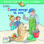 Conni Merge La Zoo, Liane Schneider,  Eva Wenzel-Burger - Editura Casa