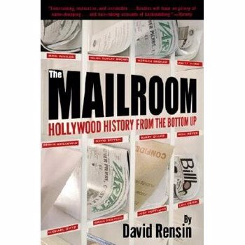 The Mailroom: Hollywood History from the Bottom Up, Paperback - David Rensin