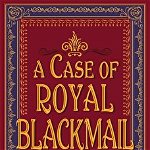 A Case of Royal Blackmail