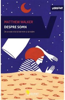 Despre somn. De ce este vital sa dormim si sa visam (carte cu defect minor) - Matthew Walker