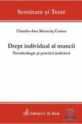 Drept individual al muncii. Terminologie si practica judiciara - Claudia-Ana Moarcas Costea, Corsar