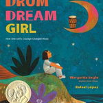 Drum Dream Girl: How One Girl's Courage Changed Music