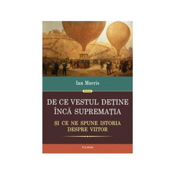 De ce Vestul detine inca suprematia: si ce ne spune istoria despre viitor (ebook)