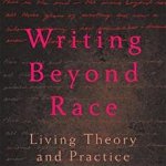 Writing Beyond Race: Living Theory and Practice, Paperback - Bell Hooks