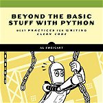 Beyond The Basic Stuff With Python: Best Practices for Writing Clean Code