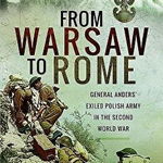 From Warsaw to Rome: General Anders' Exiled Polish Army in the Second World War