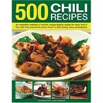 500 Chili Recipes: An Irresistible Collection of Red-Hot, Tongue-Tingling Recipes for Every Kind of Fiery Dish from Around the World, Sho