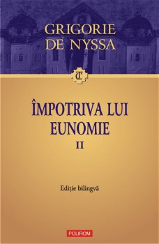Impotriva lui Eunomie. Volumul II - Grigorie de Nyssa