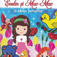 Evelin si Mac-Mac in lumea povestilor