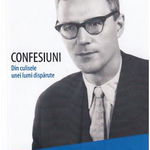Confesiuni. Din culisele unei lumi disparute - Radu Toanca Dan Amedeu Lazarescu