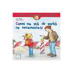 Conni Nu Sta De Vorba Cu Necunoscuti, Liane Schneider,  Janina Gorrissen - Editura Casa