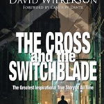 Cross and the Switchblade. The Greatest Inspirational True Story of All Time