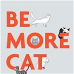 Be More Cat Life Lessons from Our Feline Friends, Alison Davies