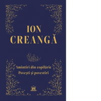 Amintiri din copilarie. Povesti si povestiri, Ion Creanga