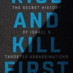 Rise and Kill First, Ronen Bergman