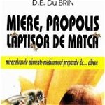 Miere, propolis, laptisor de matca - D. E. Du Brin