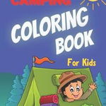 Camping Coloring Book for Kids: Cute Forest Wildlife Animals Outdoor Activity Book for Happy Campers Family - Susan Blue, Susan Blue