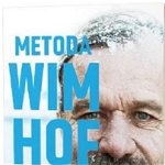 Metoda Wim Hof. Activeaza-ti intregul potential uman, 