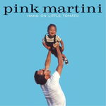 Hang On Little Tomato - Vinyl | Pink Martini, Heinz Records