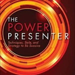 The Power Presenter: Techniques, Style, and Strategy to Be Suasive - Jerry Weissman, Jerry Weissman