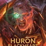 Huron Blackheart: Master of the Maelstrom