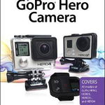 My GoPro Hero Camera - Jason R. Rich, Jason R. Rich