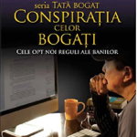 Conspiratia Celor Bogati, Robert T. Kiyosaki - Editura Curtea Veche
