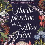 Florile pierdute ale lui Alice Hart - Holly Ringland