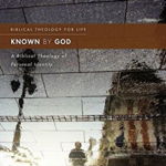 Known by God: A Biblical Theology of Personal Identity - Brian S. Rosner, Brian S. Rosner