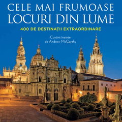 Cele mai frumoase locuri din lume. 400 de destinatii extraordinare, Litera