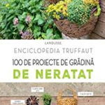 100 de proiecte de gradina de neratat. Enciclopedia Truffaut - ***