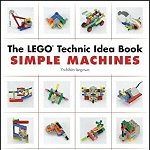 The Lego Technic Idea Book: Simple Machines: Simple Machines - Yoshihito Isogawa