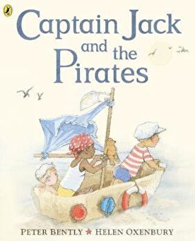 Captain Jack and the Pirates - Peter Bently, Peter Bently