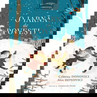 O iarna de povesti Alex Donovici Cristina Donovici carte, editura Curtea Veche, Curtea Veche