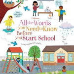 All The Words You Need To Know Before You Start School - Felicity Brooks