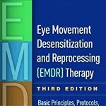 Eye Movement Desensitization and Reprocessing (EMDR) Therapy de Francine Shapiro