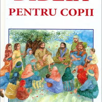 Biblia pentru copii. Istoria mantuirii lumii povestita copiilor, Biblia pentru copii. Istoria mantuirii lumii povestita copiilor,