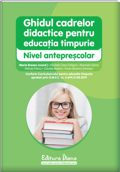 Ghidul cadrelor didactice pentru educație timpurie - Nivel antepreșcolar, edituradiana.ro