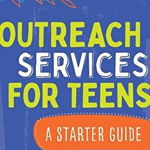 Outreach Services for Teens: A Starter Guide