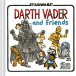 Darth Vader and Friends (Darth Vader Jeffrey Brown Chronicle)