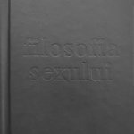 Filosofia sexului. Editia a IV-a, revizuita - Radu F. Constantinescu