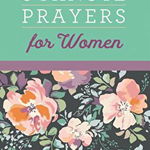 3-Minute Prayers for Women (3-Minute Devotions)