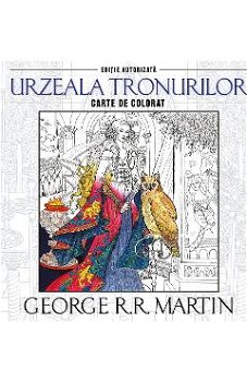 Urzeala tronurilor. Carte de colorat - Paperback brosat - George R.R. Martin - Litera, 