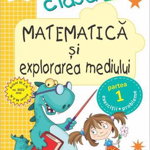 Matematica Si Explorarea Mediului - Clasa 1 Sem.1. Varianta E1 - Caiet - Arina Damian, Camelia Stavre