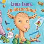 Lama Lama, Ce Dezordine !, Anna Dewdney - Editura Nemira