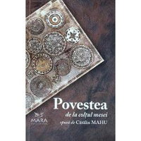 Povestea de la colțul mesei - Paperback brosat - Cătălin Mahu - Mara Books, 