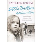 Little Drifters. Kathleen's Story Kathleen O'Shea