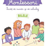 Povestile mele Montessori. Invat sa numar si sa calculez: Bilele, Didactica Publishing House